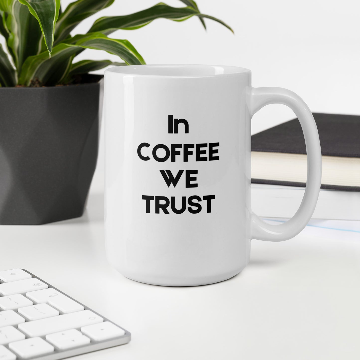 "In Coffee We Trust coffee mug - side view showing humorous caffeine quote"